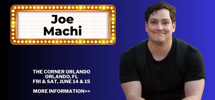 ClickforTickets_JoeMachi_6-14&15-2024_Orlando